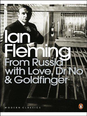 From Russia with Love / Dr No / Goldfinger (James Bond (Original Series) #5-7)