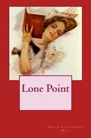 Lone Point by Grace Livingston Hill