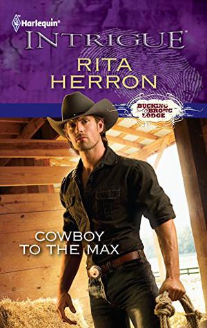 Cowboy to the Max (Bucking Bronc Lodge #3)