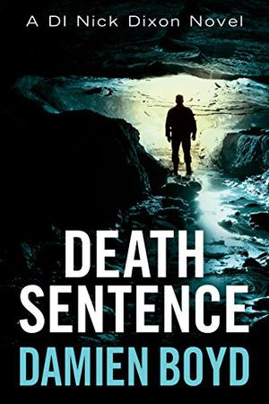 Death Sentence (DI Nick Dixon #6)
