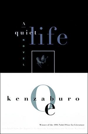 A Quiet Life by Kenzaburō Ōe