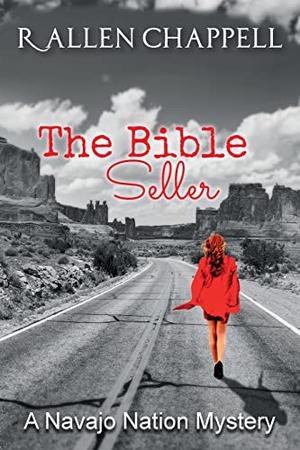 The Bible Seller: A Navajo Nation Mystery (Navajo Nation Mystery Series) by R. Allen Chappell