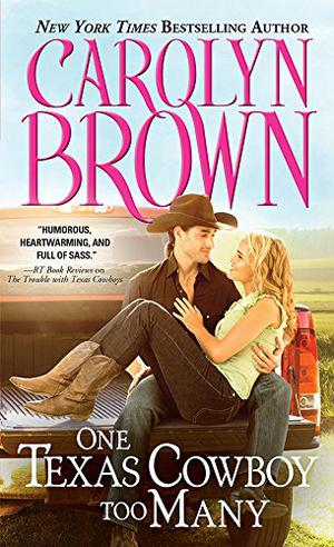 One Texas Cowboy Too Many by Carolyn Brown