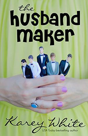 The Husband Maker by Karey White