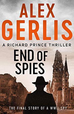 End of Spies by Alex Gerlis, Rupert Bush