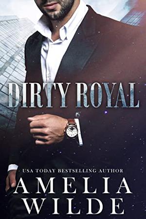 Dirty Royal (Dirty #2)