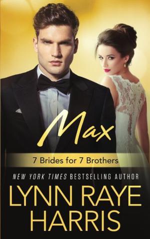 Max by Lynn Raye Harris