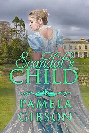 Scandal's Child by Pamela Gibson