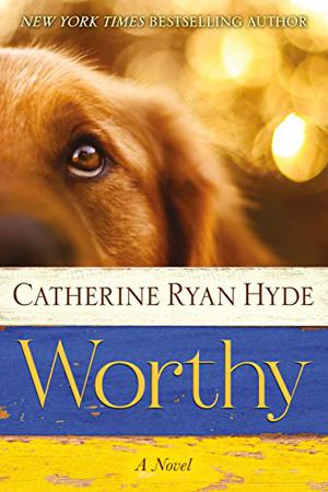 Worthy by Catherine Ryan Hyde