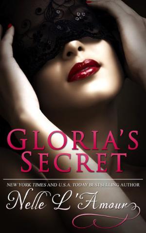 Gloria's Secret by Nelle L'Amour