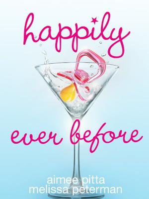 Happily Ever Before by Aimee Pitta, Melissa Peterman