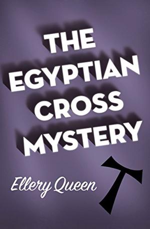 The Egyptian Cross Mystery (Ellery Queen Detective #5)
