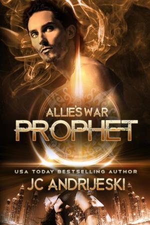 Prophet: Allie's War Book Eight (Bridge & Sword #8)