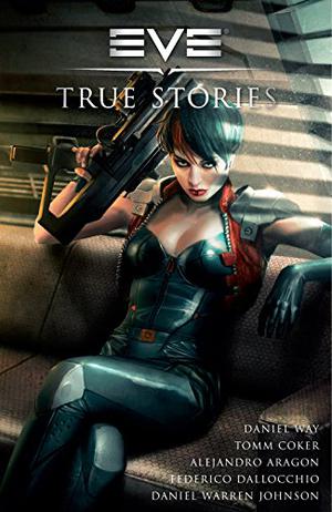 EVE: True Stories by Daniel Way
