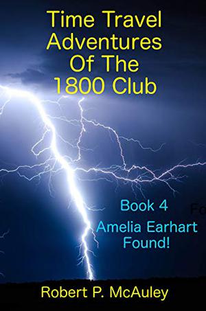 Time Travel Adventures Of The 1800 Club: Book 4 (Time Travel Adventures of the 1800 Club #4)