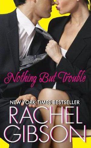 Nothing But Trouble by Rachel Gibson