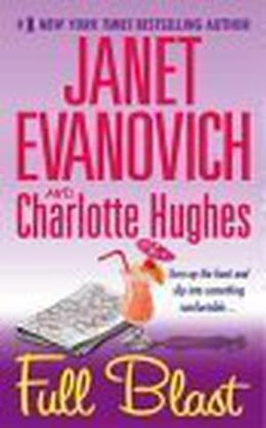 Full Blast by Janet Evanovich, Charlotte Hughes
