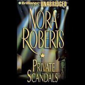 Private Scandals by Nora Roberts, Julie Finneran