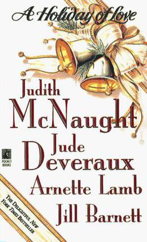 A Holiday of Love by Judith McNaught, Jude Deveraux, Arnette Lamb, Jill Barnett