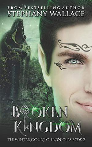 Broken Kingdom by Stephany Wallace
