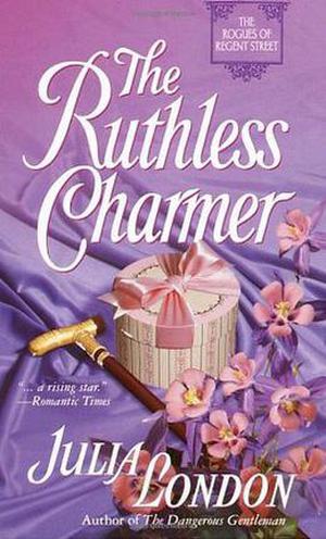 The Ruthless Charmer by Julia London