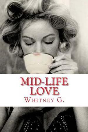 Mid Life Love by Whitney G.