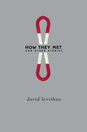 How They Met, and Other Stories by David Levithan