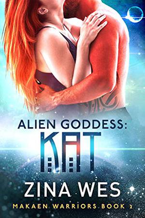 Alien Goddess: Kat (Makaen Warriors #2)
