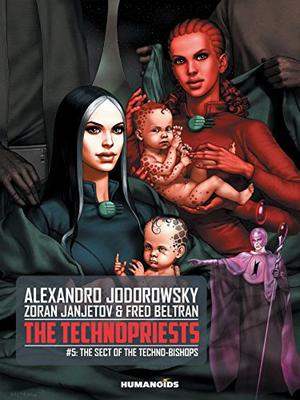The Sect of Techno-Bishops by Alejandro Jodorowsky, Zoran Janjetov, Fred Beltran