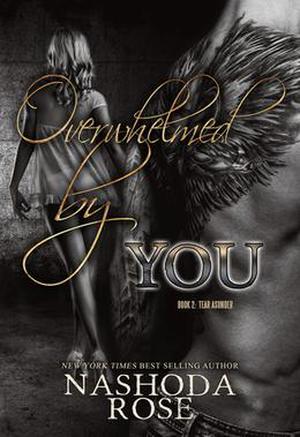 Overwhelmed by You (Tear Asunder #2)