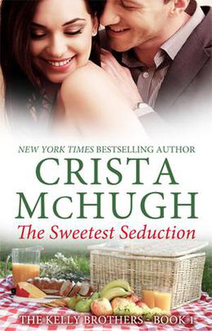 The Sweetest Seduction (Kelly Brothers #1)