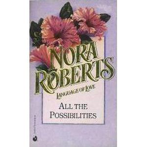 All The Possibilities by Nora Roberts