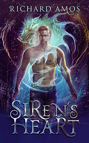 Siren's Heart (Dylan Rivers Chronicles #3)
