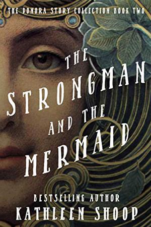 The Strongman and the Mermaid (Donora Story Collection #2)