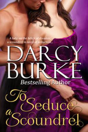 To Seduce A Scoundrel (Secrets & Scandals #3)