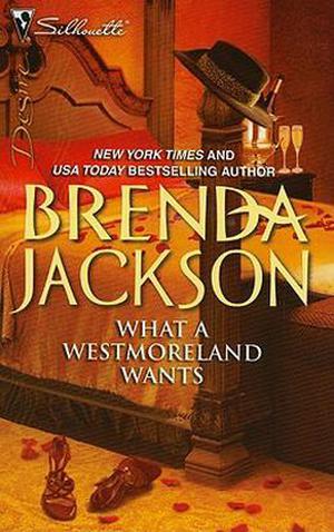 What a Westmoreland Wants (The Westmorelands #19)