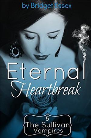 Eternal Heartbreak (The Sullivan Vampires #5)