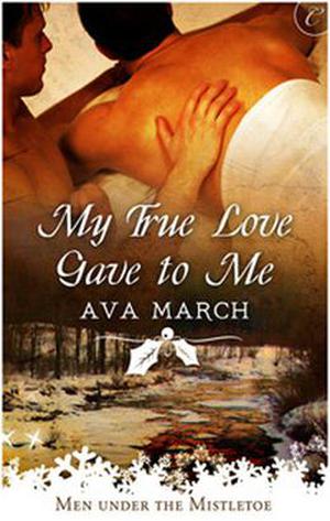 My True Love Gave to Me by Ava March