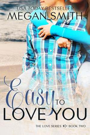 Easy to Love You by Megan Smith