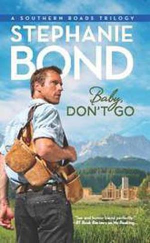 Baby, Don't Go by Stephanie Bond