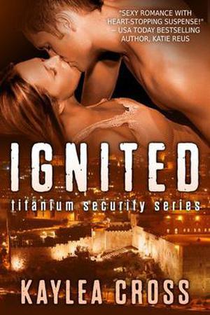 Ignited (Titanium Security #1)