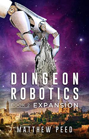 Expansion (Dungeon Robotics #2)