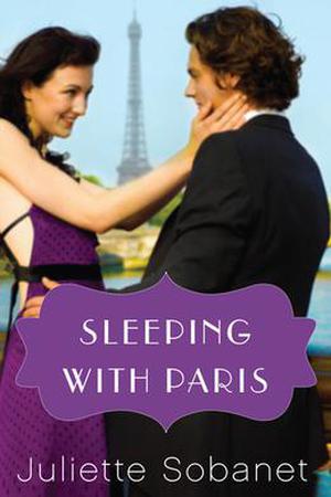 Sleeping with Paris by Juliette Sobanet