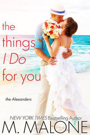 The Things I Do for You (The Alexanders #2)