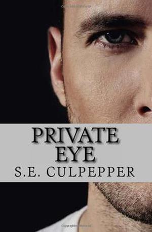 Private Eye by S.E. Culpepper