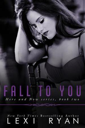 Fall to You by Lexi Ryan