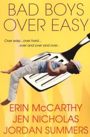 Bad Boys Over Easy by Erin McCarthy, Jen Nicholas, Jennifer Wardrip, Jordan Summers