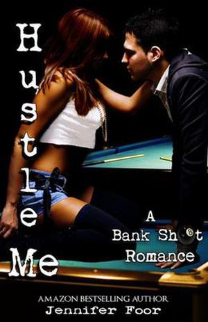 Hustle Me (Bank Shot Romance #1)