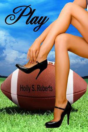 Play by Holly S. Roberts