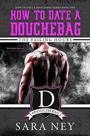 The Failing Hours (How to Date a Douchebag #2)